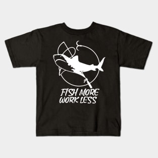 Fish more work less fishing lover Kids T-Shirt